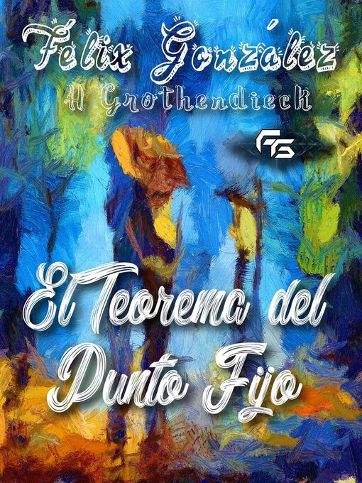 Title details for El Teorema del Punto Fijo by Heinrich Grothendieck - Wait list